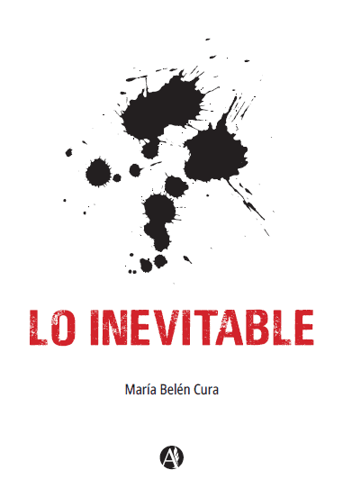 Llega «Lo inevitable», ópera prima de María Belén Cura
