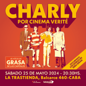 CHARLY por CINEMA VERITÉ EN LA TRASTIENDA