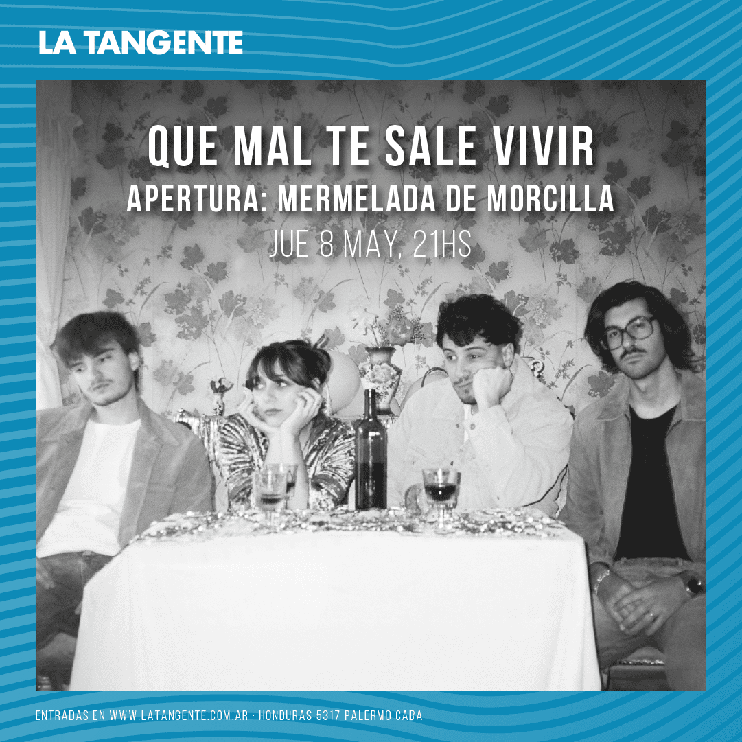 Que Mal Te Sale Vivir Presenta ‘Agridulce’ en La Tangente