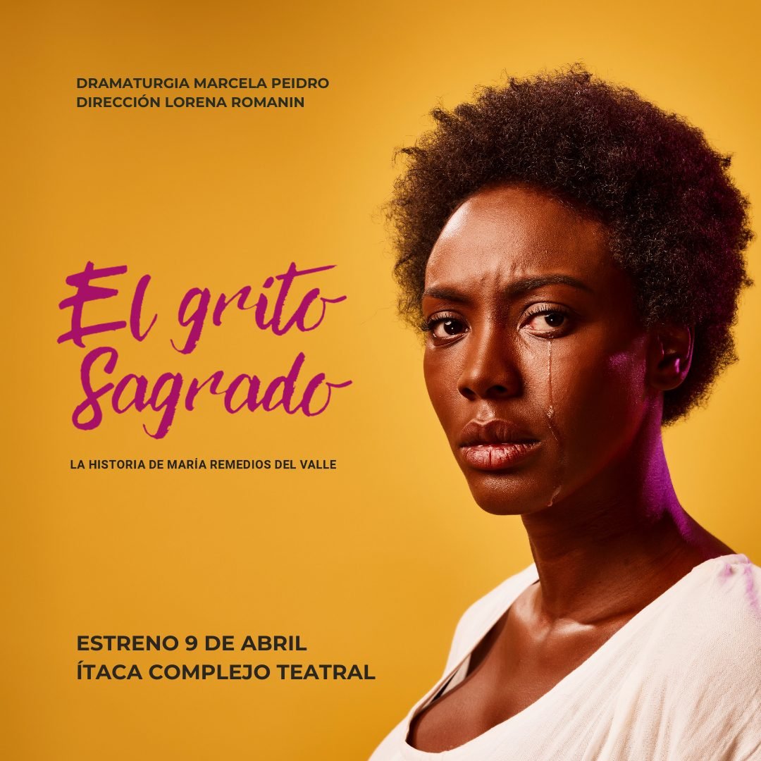 “El grito sagrado” se estrenara en Ítaca Complejo Teatral