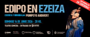 Pompeyo Audivert llega a Córdoba con “Edipo en Ezeiza” en 2026