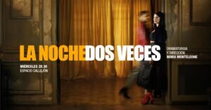 “La noche dos veces” extiende funciones en abril 2026