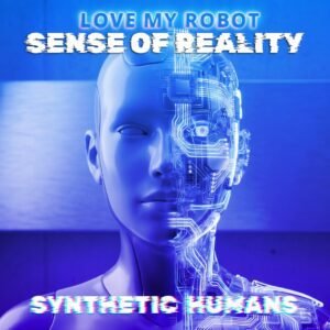 Love My Robot presenta Sense of Reality en 2026