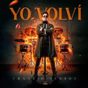 Frankie Negrón lanza “Yo Volví” en 2026