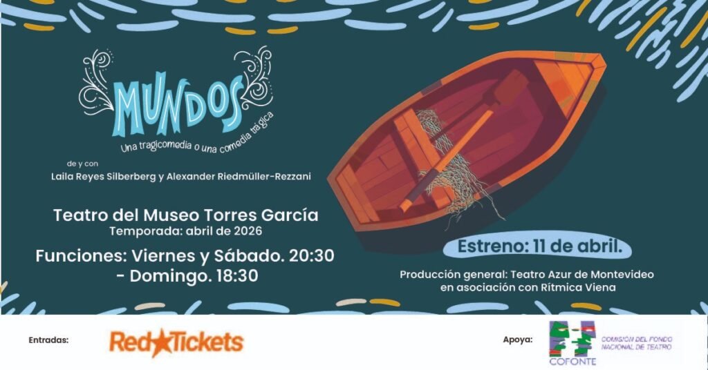 Mundos comedia poético musical de abril en Montevideo