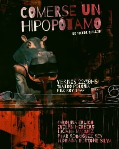 “Comerse un hipopótamo” llega en 2026 al Teatro Polonia