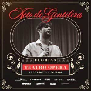 Florian llega a La Plata con su gira Actos de Gentileza en 2026. Ocio Tickets!