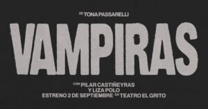 Vampiras llega al Teatro El Grito en 2026. Ocio Tickets!