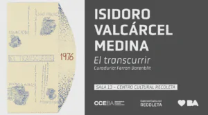El Recoleta inaugura El transcurrir, de Isidoro Valcárcel Medina en 2026. Ocio Tickets!