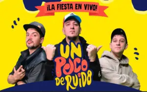 Un Poco de ruido llega a Vélez y gira Rosario,Montevideo,La Plata….Reserva hoy mismo en Ocio Tickets.