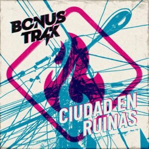 Bonus Trak presenta “Ciudad en Ruinas” en 2026